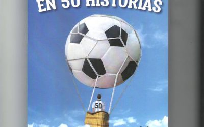 “La vuelta al fútbol en 50 historias”