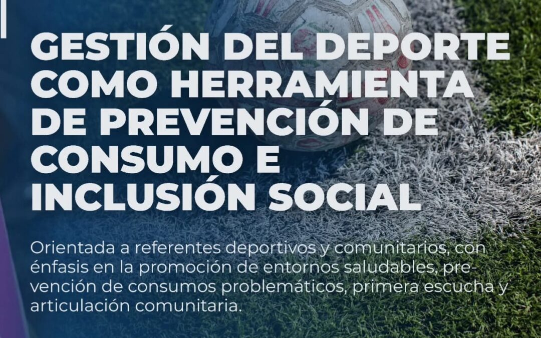 SALTA: DIPLOMATURA – Gestión del Deporte como Herramienta de Prevención de Consumo e Inclusión Social”